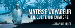 Matisse Voyageur - visuel